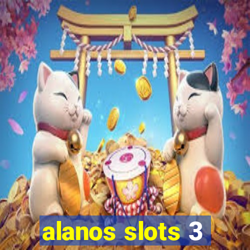 alanos slots 3